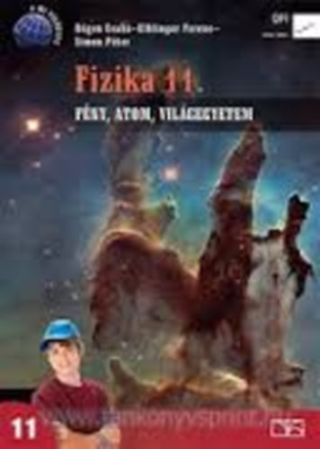 Dgen Csaba; Elblinger Ferenc; Simon Pter - Fizika 11. - Fny, atom, vilgegyetem