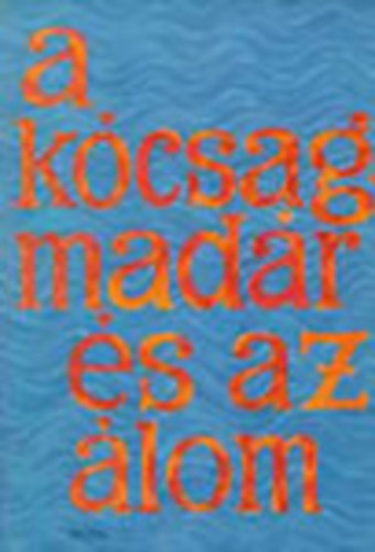 Dornbach Mária - A kócsagmadár és az álom - Dornbach Mária brazil népmese-feldolgozásai
