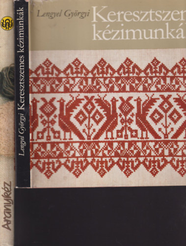 Moldován Katalin Lengyel Györgyi - Keresztszemes kézimunkák + Aranykéz kötésmintakönyv (2 mű)