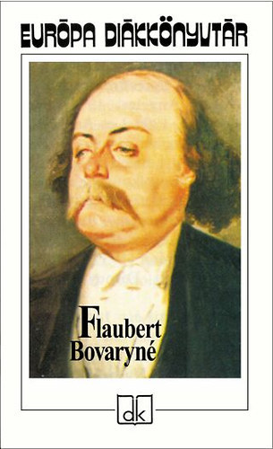 Flaubert - Moliére - Csehov - Bovaryné - Hat színmű - Drámák és elbeszélések