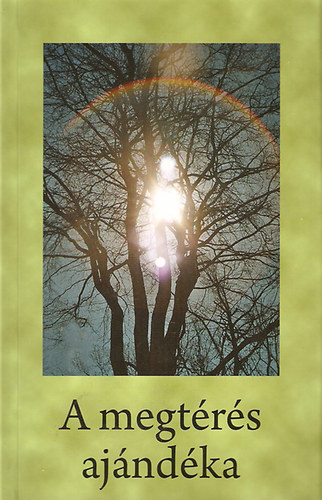 Czirákiné Karácsonyi Mária - A megtérés ajándéka