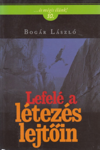Bogr Lszl - Lefel a ltezs lejtin