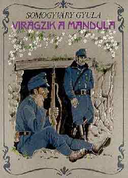 Vit�z Somogyv�ry Gyula - Vir�gzik a mandula