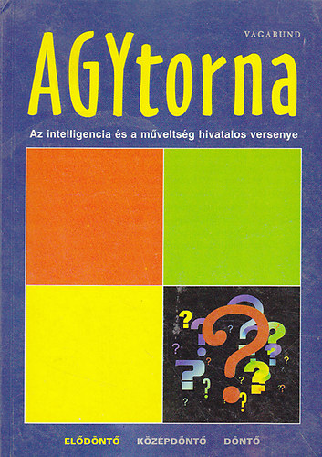 Agytorna - Az intelligencia s a mveltsg hivatalos versenye 1. Eldnt