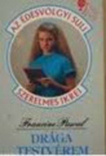 Francine Pascal - Drága testvérem (Édesvölgyi Suli)