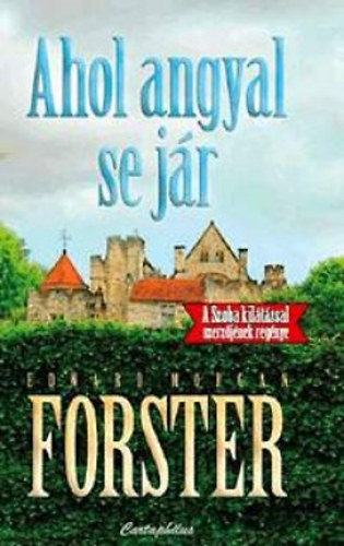 Edward Morgan Forster - Ahol angyal se jár