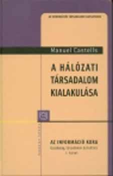 Manuel Castells - A hlzati trsadalom kialakulsa