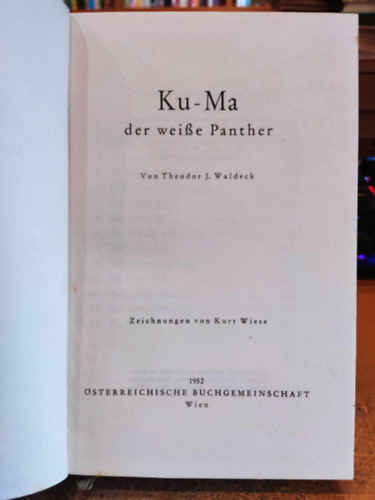 Kurt Wiese Theodor J. Waldeck (illu.) - Ku-Ma der weisse Panther (Österreichische Buchgemeinschaft)