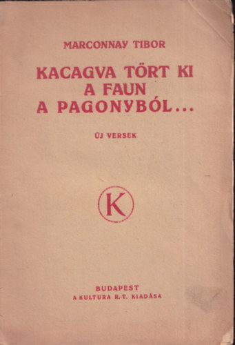 Marconnay Tibor - Kacagva trt ki a faun a pagonybl... (szmozott, alrt)