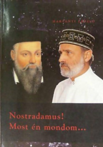 Hars�nyi L�szl� - Nostradamus! Most �n mondom...