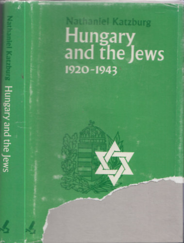 Nathaniel Katzburg - Hungary and the Jews 1920-1943 - Policy and Legislation 1920-1943