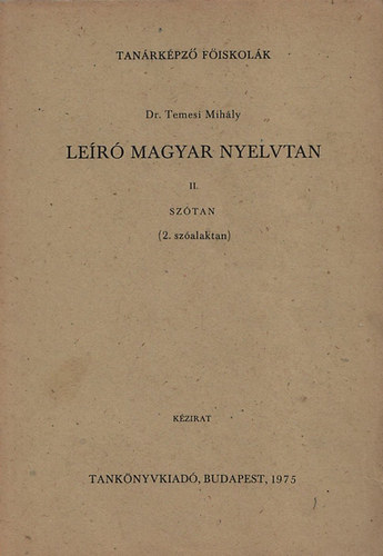 Dr. Temesi Mihly - Ler magyar nyelvtan II. - Sztan (2.szalaktan)