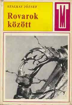 Szalkay Jzsef - Rovarok kztt