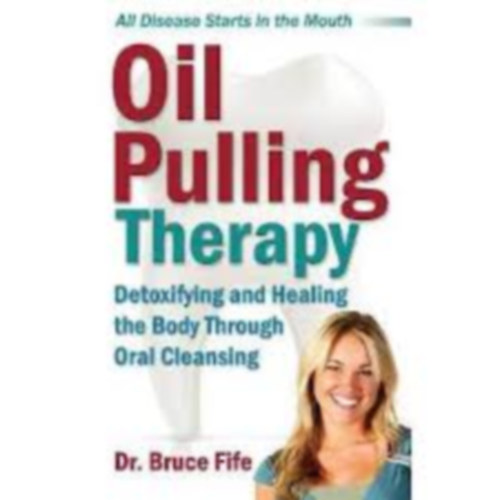 Bruce Fife - Oil Pulling Therapy