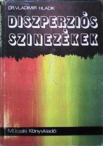 Dr. Vladimir Hladik - Diszperziós szinezékek