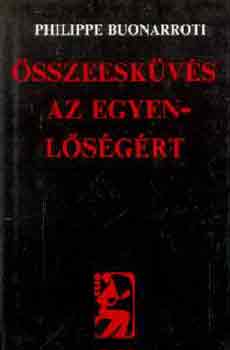 Philippe Buonarroti - �sszeesk�v�s az egyenl�s�g�rt