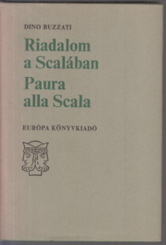 Dino Buzzati - Riadalom a Scalban - Paura alla Scala