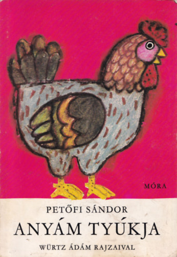 Petfi Sndor - Anym tykja (Wrtz dm rajzaival)