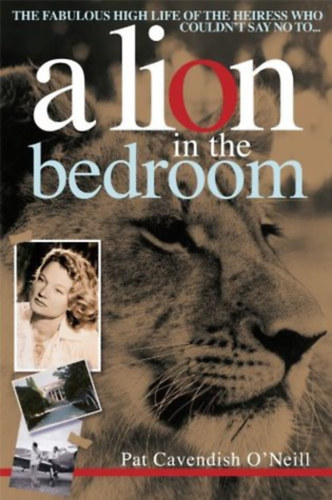 Pat Cavendish O'neill - A Lion in the Bedroom