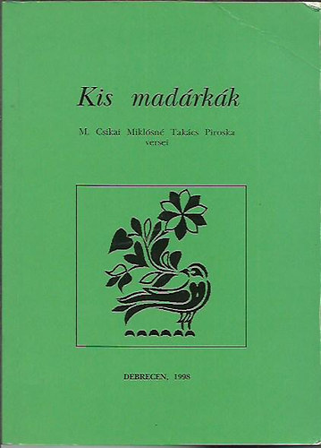 M. Csikai Miklsn - Takcs Piroska - Kis madrkk (versek)