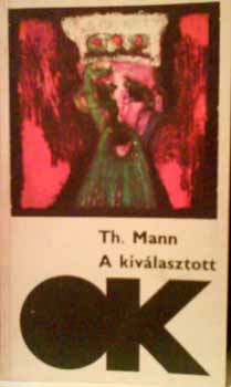 Thomas Mann - A kiv�lasztott