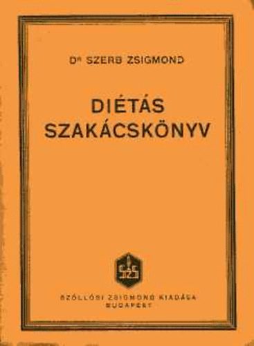 Dr Szerb Zsigmond - Diétás szakácskönyv (SZerb)