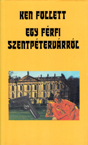 Ken Follett - Egy frfi Szentptervrrl