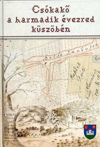 Béni; Erdős; Fülöp; Hatházi - Csókakő a harmadik évezred küszöbén