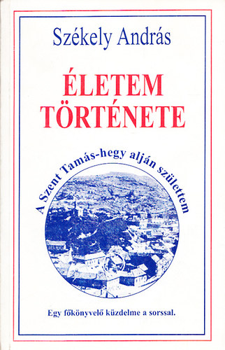 Sz�kely Andr�s - �letem t�rt�nete