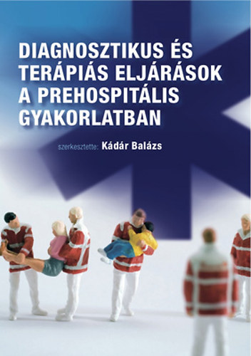 Diagnosztikus és terápiás eljárások a prehospitális gyakorlatban