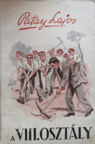 Patay Lajos - A VIII.oszt�ly