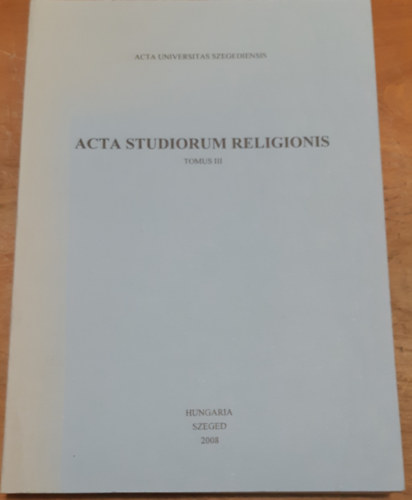 Mt-Tth Andrs s Kovcs Marian  (szerkesztk) - Acta studiorum religionis III. Vallstudomnyi tanulmnyok III.