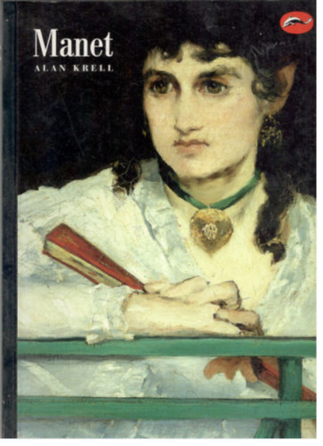 Alan Krell - Manet and the Painters of Contemporary Life