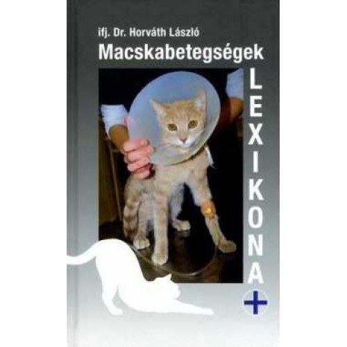 Dr. Horvth Lszl - Macskabetegsgek lexikona (Macskajaj)