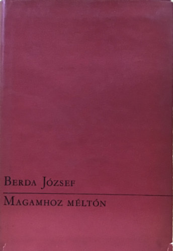 Berda J�zsef - Magamhoz m�lt�n