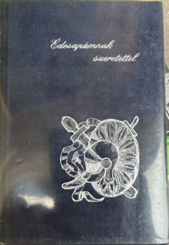 Sink� Ferenc - �desany�mnak szeretettel