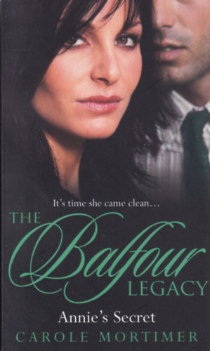 Carole Mortimer - The Balfour Legacy - Annie's Secret