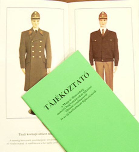 Pusztay Sndor  (felels szerk.) - Tjkoztat a Magyar Honvdsg nemzeti hagyomnyokat tkrz ltzeti rendszerrl s az j hadiruhzat fejlesztsrl