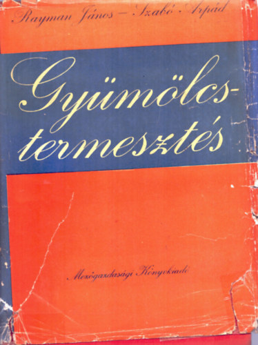 Rayman J�nos-Szab� �rp�d - Gy�m�lcstermeszt�s