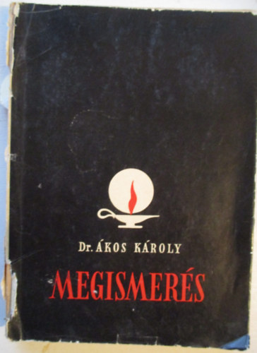 Dr. �kos K�roly - Megismer�s