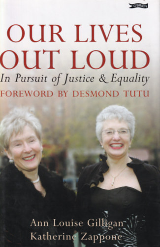 Katherine Zappone Ann Louise Gilligan - Our lives out loud
