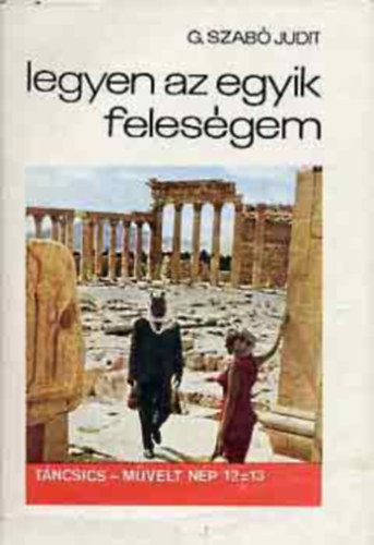 G.Szab Judit - Legyen az egyik felesgem