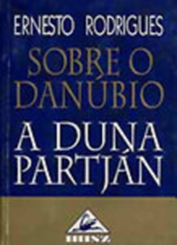 Ernesto Rodrigues - Sobre o Dan�bio - A Duna partj�n