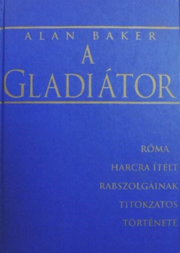 Alan Baker - A gladiátor