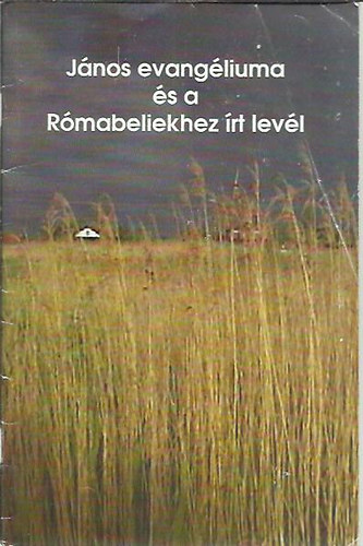 J�nos evang�liuma �s a R�mabeliekhez �rt lev�l