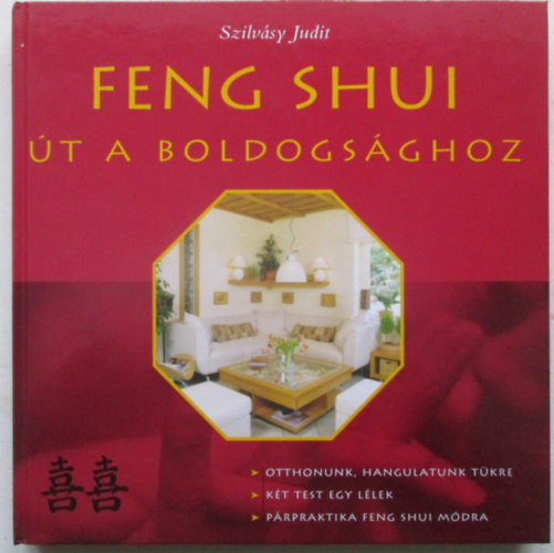Szilvásy Judit - Feng Shui - Út a boldogsághoz