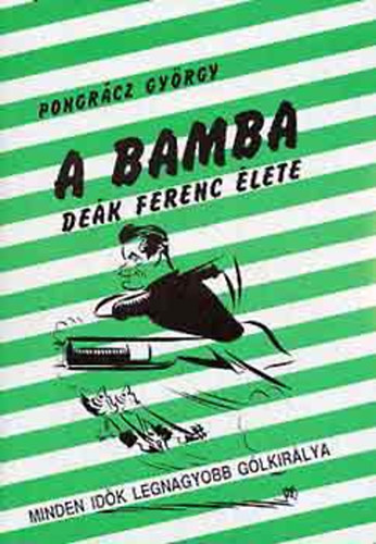 Pongr�tz Gy�rgy - A Bamba - De�k Ferenc �lete (De�k Ferenc dedik�l�s�val)