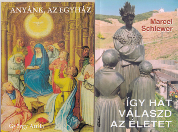 Gyrgy Attila, Jean Vanier, Szke Jnos Marcel Schlewer - 4 db katolikus knyv:  gy ht vlaszd az letet, + Anynk, az egyhz, + Tallkozom Jzussal, + Grngys ton