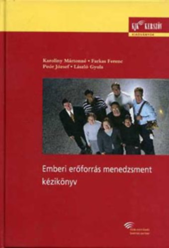 Farkas; Karoliny; L�szl�; Po�r - Emberi er�forr�s menedzsment k�zik�nyv