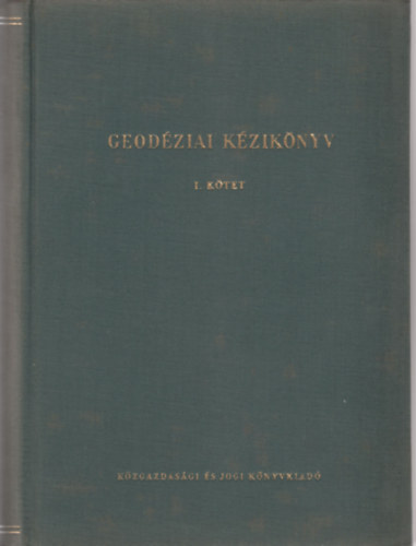 Hazay István (szerk.) - Geodéziai kézikönyv I-II-III.